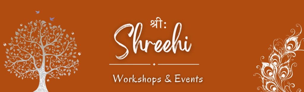 Shreehi's workshops and events - unique customized workshops blending Eastern Wisdom and Western Psychology